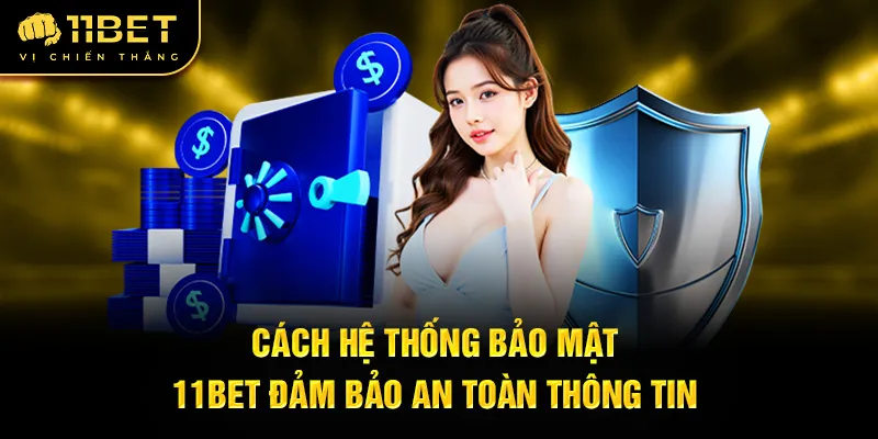 cach-he-thong-bao-mat-11bet-dam-bao-an-toan-thong-tin_9