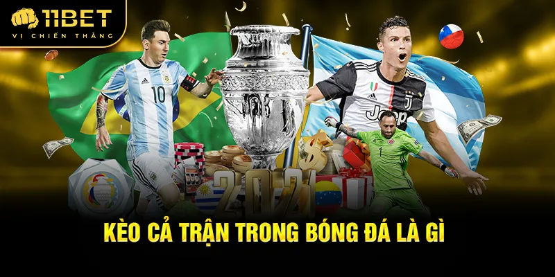 Kèo cả trận trong bóng đá là gì