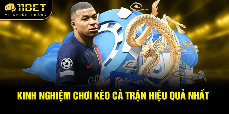 Kinh nghiệm chơi kèo cả trận hiệu quả nhất