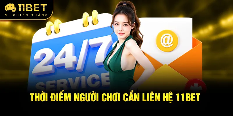 thoi-diem-nguoi-choi-can-lien-he-11bet_59